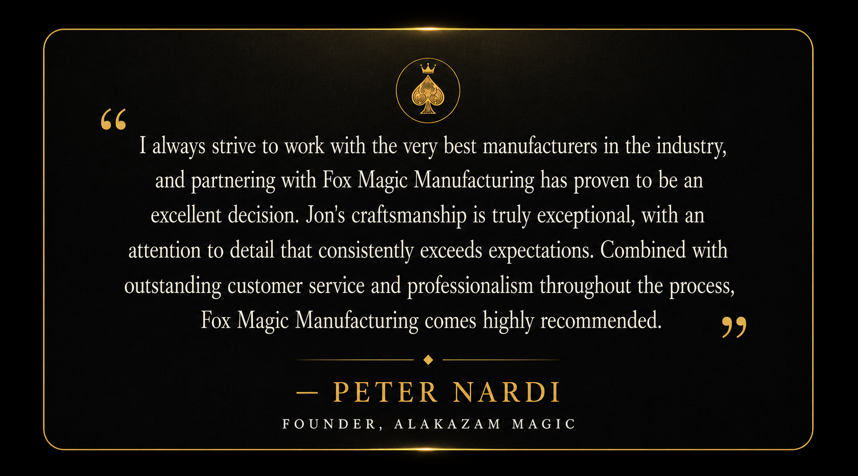 Peter Nardi Founder lakazam Magic testimonial for Fox Magic MFG Jonathan Fox